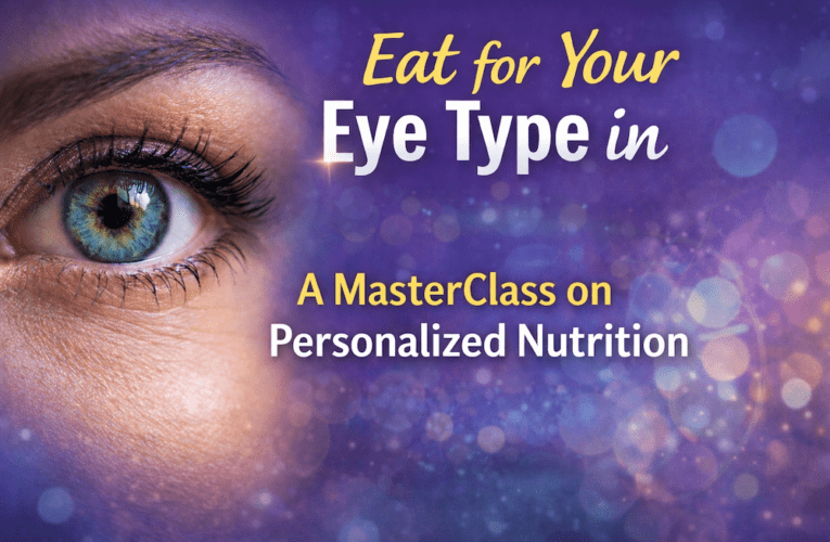 Eat for Your Eye Type in The Hague: A MasterClass on Personalized Nutrition